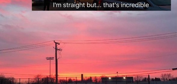 A sunset with the caption "I'm straight but... that's incredible."