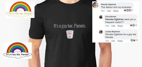It's a gay bar, Pamela.