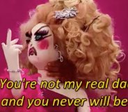 Drag Race: Lil Poundcake, with the text: 'You're not my real dad and you never will be'
