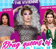 Tia Kofi, The Vivienne and Veronica Green are starring in Drag Queens of Pop.