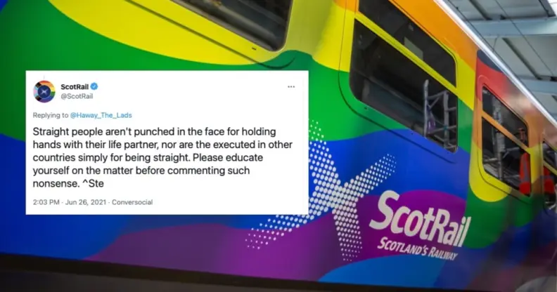A photograph of a rainbow-coloured ScotRail train with a tweet imposed on it which reads: 'Straight people aren't punched in the face for holding hands with their life partner, nor are the executed in other countries simply for being straight. Please educate yourself on the matter before commenting such nonsense. ^Ste'