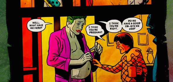 A comic books strip showing a clearly pregnant Joker and another character. Dialogue reads: Well, what we have here? I think you're pregnant. I think you're right. Do we have a good OB-GYN we use?
