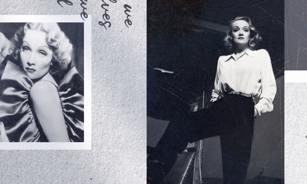 Collage of black and white photos. One shows Marlene in black trousers and a white, unbuttoned shirt looking down at the camera, the other shows her in a ruffled gown
