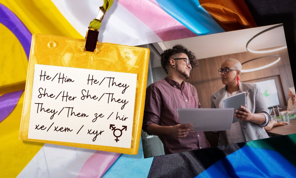 This is a collage image depicting a trans person working with a colleague. On the left side there is a name lanyard with different pronoun sets written in a script font.