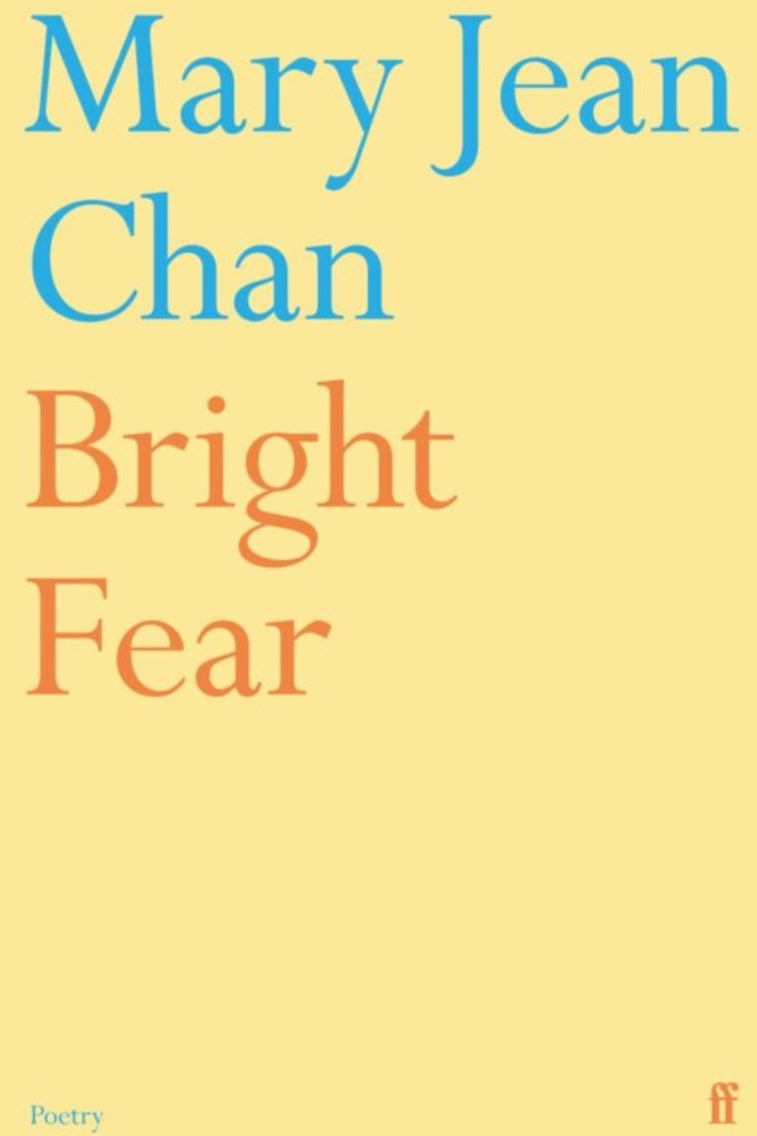 Bright Fear by Mary Jean Chan. 