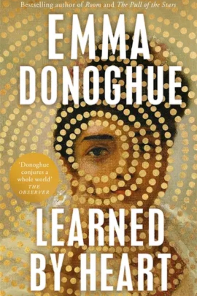 Learned by Heart by Emma Donoghue. 