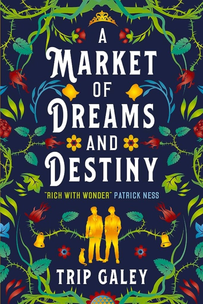 A Market of Dreams and Destiny by Trip Galey. 