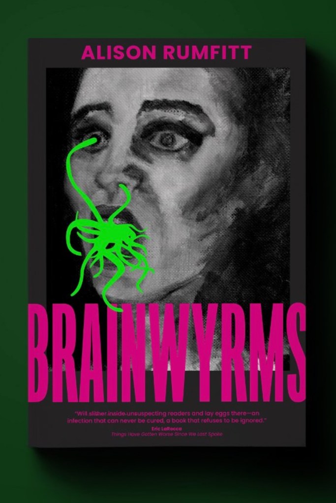 Brainwyrms by Alison Rumfitt.