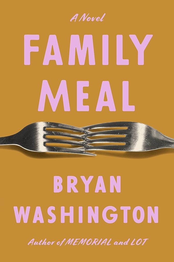 Family Meal by Bryan Washington. 
