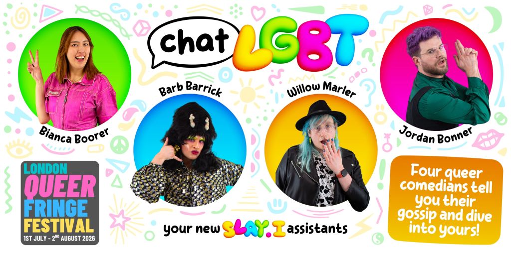 ChatLGBT (ChatLGBT Comedy): Four comedians in coloured bubbles with the text: "your new slay.I assistants. Four queer comedians tell you their gossip and dive into yours."