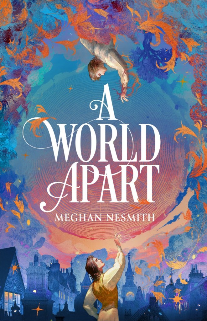 A World Apart by Meghan Nesmith cover, two figures, one at the top and bottom of the page seperated by swirling colours.